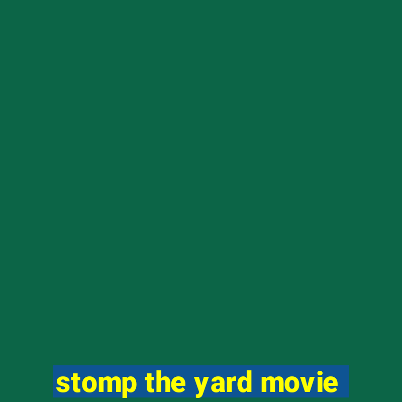 stomp the yard movie